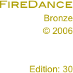 FireDance
Bronze
© 2006


Edition: 30